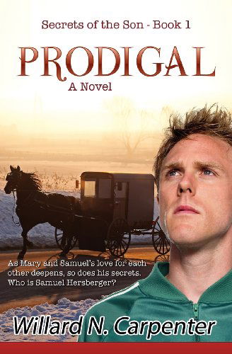 Cover for Willard Carpenter · Prodigal (Secrets of the Son) (Volume 1) (Paperback Book) (2012)