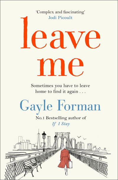 Leave Me - Gayle Forman - Books - Simon & Schuster Ltd - 9781471156793 - October 19, 2017