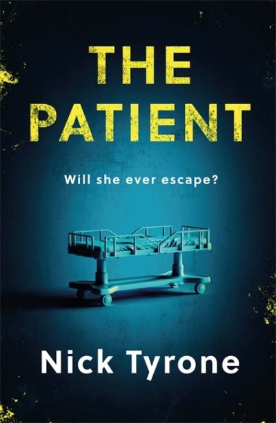 Cover for Nick Tyrone · The Patient: a chilling dystopian suspense filled with dark humour (Paperback Book) (2021)