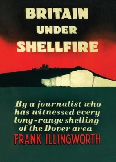 Cover for Frank Illingworth · Britain Under Shellfire (Paperback Book) (2022)