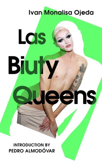 Cover for Ivan Monalisa Ojeda · Las Biuty Queens: With an Introduction by Pedro Almodovar (Paperback Book) (2021)