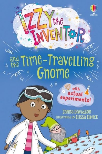 Izzy the Inventor and the Time Travelling Gnome - Izzy the Inventor - Zanna Davidson - Books - Usborne Publishing Ltd - 9781474999793 - January 4, 2024