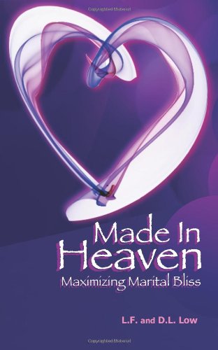 Cover for L. F. Low · Made in Heaven: Modern Marriage and Scriptural Bliss (Paperback Book) (2013)