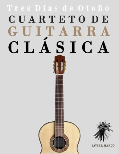 Cover for Javier Marcó · Cuarteto De Guitarra Clásica: Tres Días De Otoño (Paperback Bog) [Spanish edition] (2014)