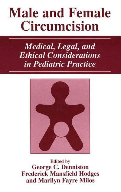 Cover for George C Denniston · Male and Female Circumcision: Medical, Legal, and Ethical Considerations in Pediatric Practice (Paperback Bog) [Softcover reprint of the original 1st ed. 1999 edition] (2013)