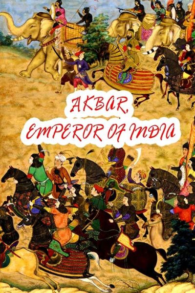 Cover for Richard Von Garbe · Akbar, Emperor of India (Pocketbok) (2012)