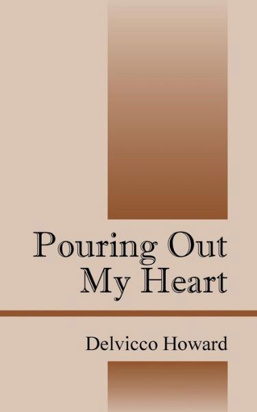 Cover for Delvicco Howard · Pouring out My Heart (Paperback Book) (2015)