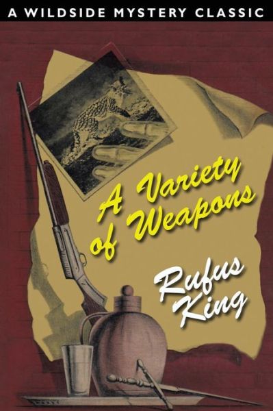 Cover for Rufus King · A Variety of Weapons (Paperback Book) (2015)