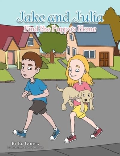 Cover for Ed Goebig · Jake and Julia Find the Puppy's Home (Paperback Book) (2012)