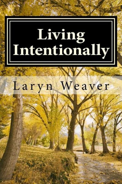 Cover for Laryn Weaver · Living Intentionally (Paperback Book) (2013)