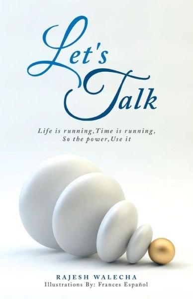 Cover for Rajesh Walecha · Let's Talk: Life is Running, Time is Running, So the Power, Use It (Taschenbuch) (2015)