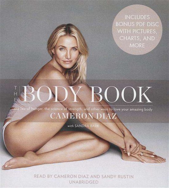 Cover for Cameron Diaz · The Body Book: the Law of Hunger, the Science of Strength, and Other Ways to Love Your Amazing Body (CD) (2013)