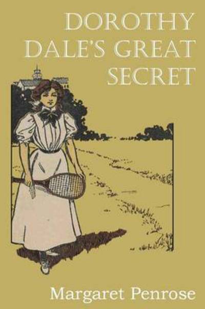 Cover for Margaret Penrose · Dorothy Dale's Great Secret (Paperback Book) (2013)