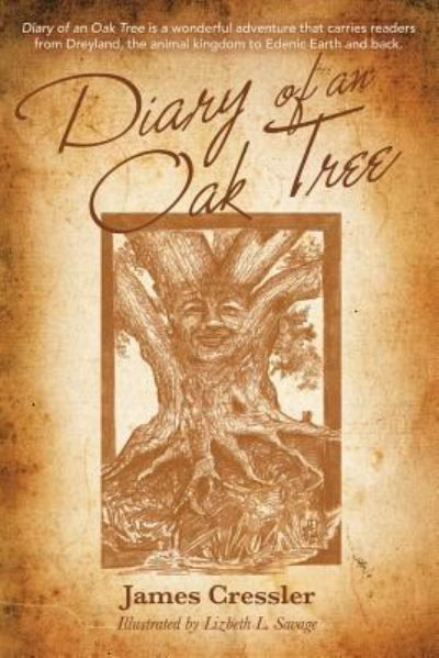 Diary of an Oak Tree - James Cressler - Książki - LifeRichPublishing - 9781489708793 - 31 października 2016