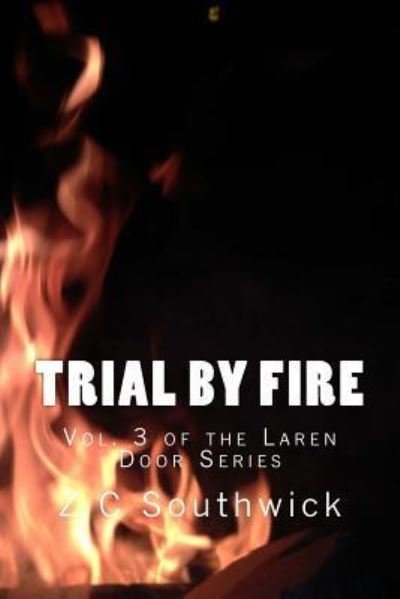 Cover for Z C Southwick · Trial By Fire (Paperback Bog) (2014)