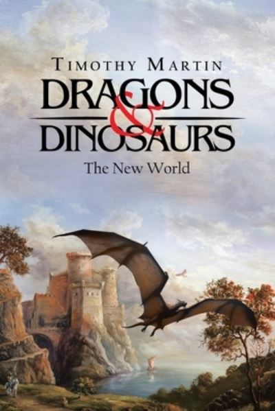 Cover for Timothy Martin · Dragons &amp; Dinosaurs (Paperback Book) (2019)