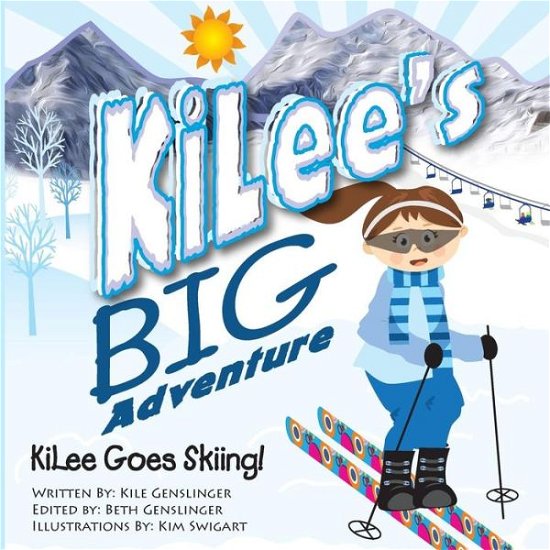 Cover for Kile S Genslinger · Kilee's Big Adventures, Kilee Goes Skiing (Paperback Book) (2013)