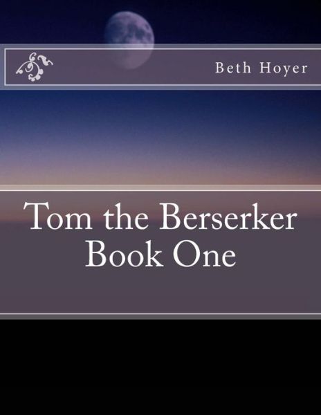 Cover for Beth Hoyer · Tom the Berserker (Paperback Book) (2014)