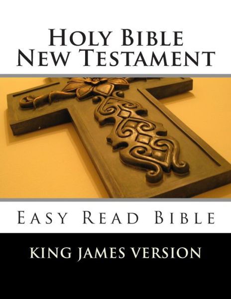 Cover for King James · Holy Bible New Testament King James Version: Easy Read Bible (Taschenbuch) (2013)