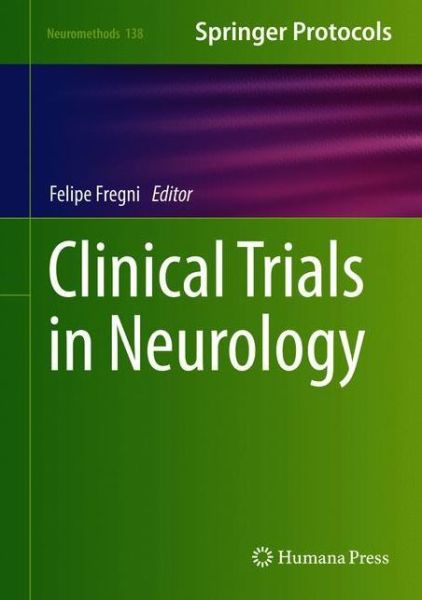 Cover for Fregni · Clinical Trials in Neurology - Neuromethods (Hardcover Book) [1st ed. 2018 edition] (2018)