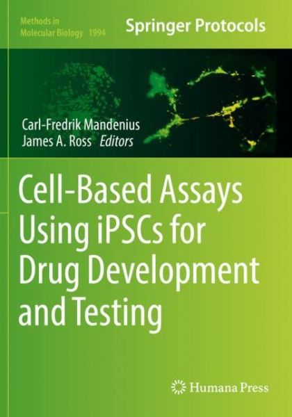 Cover for Cell-Based Assays Using iPSCs for Drug Development and Testing - Methods in Molecular Biology (Paperback Book) [2019 edition] (2020)