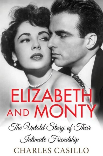 Cover for Charles Casillo · Elizabeth and Monty: The Untold Story of Their Intimate Friendship (Hardcover Book) (2021)