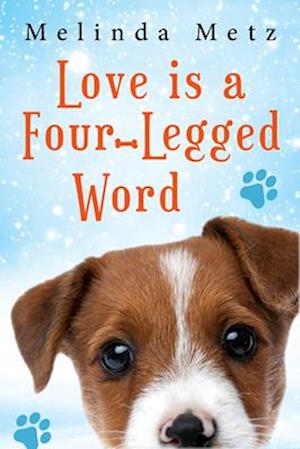 Melinda Metz · Love Is a Four-Legged Word (Bok) (2024)