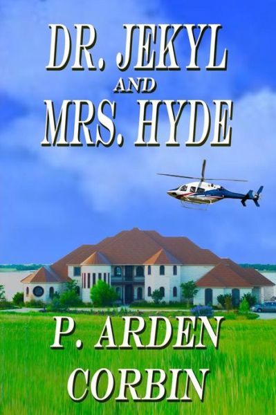 Cover for P Arden Corbin · Dr. Jekyl and Mrs. Hyde (Paperback Book) (2014)