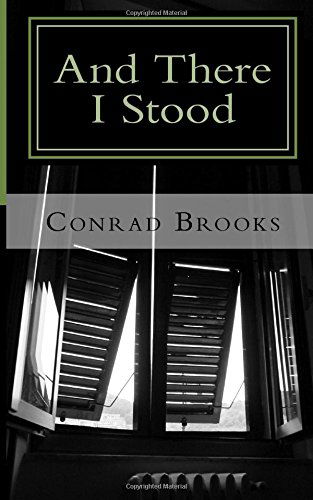 Cover for Conrad Brooks · And There I Stood (Volume 1) (Paperback Book) (2014)