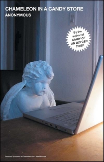 Cover for Anonymous · Chameleon in a Candy Store - The Oxygen Thief Diaries (Paperback Book) [First Gallery Books trade paperback edition. edition] (2017)