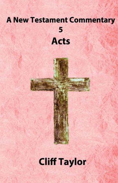 Cover for Cliff Taylor · New Testament Commentary - 5 - Acts (Paperback Book) (2014)