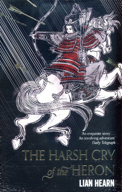The Harsh Cry of the Heron - Tales of the Otori - Lian Hearn - Books - Pan Macmillan - 9781509837793 - April 6, 2017
