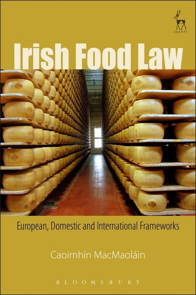 Cover for Caoimhin MacMaolain · Irish Food Law: European, Domestic and International Frameworks (Paperback Book) (2019)