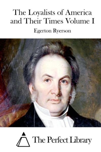 Cover for Egerton Ryerson · The Loyalists of America and Their Times Volume I (Paperback Book) (2015)