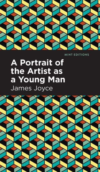 A Portrait of the Artist as a Young Man - Mint Editions - James Joyce - Böcker - Graphic Arts Books - 9781513205793 - 23 september 2021