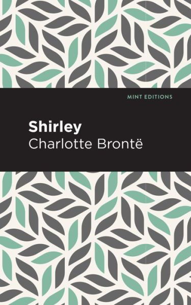 Shirley - Mint Editions - Charlotte Bront - Bücher - Graphic Arts Books - 9781513218793 - 19. November 2020