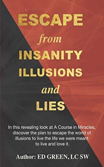 Cover for Ed Green Lcsw · Escape from Insanity Illusions and Lies (Paperback Book) (2019)