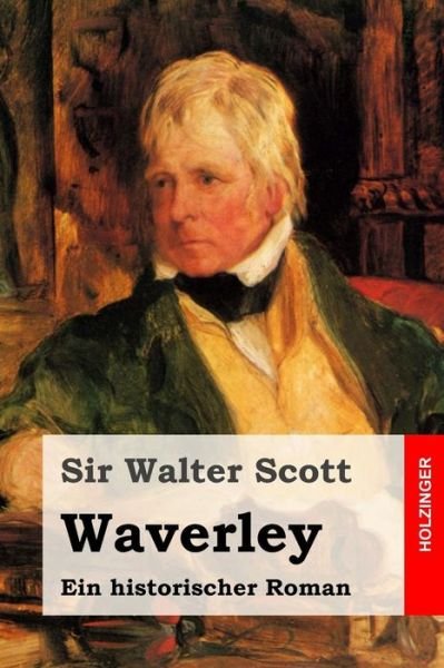 Cover for Sir Walter Scott · Waverley: Ein Historischer Roman (Paperback Bog) (2015)