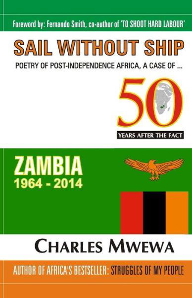 Cover for Charles Mwewa · Sail Without Ship: Poetry of Post-independence Africa, the Case of Zambia (Paperback Book) (2015)