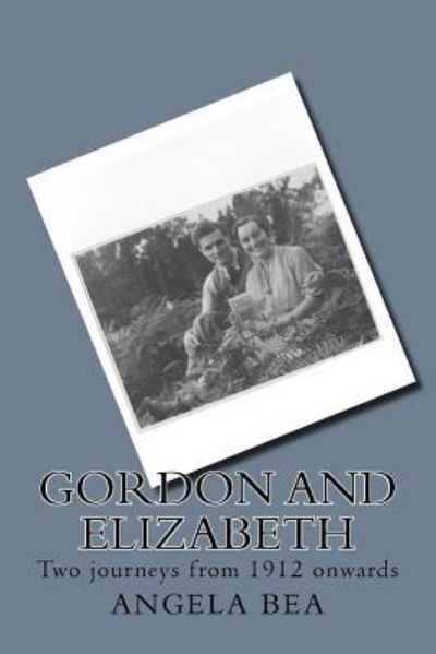 Gordon and Elizabeth - Gordon Green - Books - Createspace Independent Publishing Platf - 9781519708793 - December 6, 2015