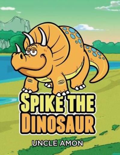 Cover for Uncle Amon · Spike the Dinosaur (Paperback Book) (2015)