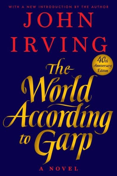 Cover for John Irving · The World According to Garp: A Novel (Inbunden Bok) (2018)
