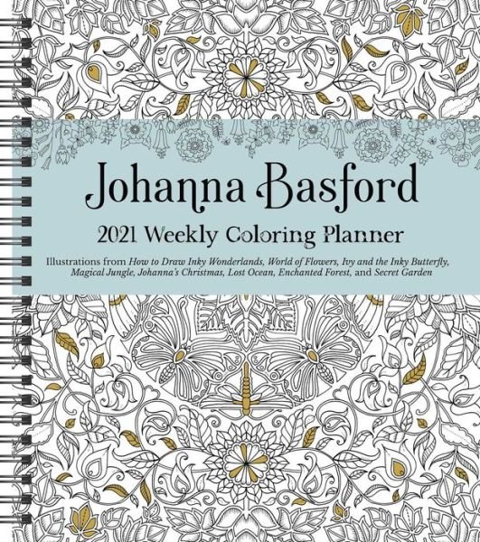 Cover for Johanna Basford · Johanna Basford 2021 Weekly Coloring Planner Calendar (Calendar) (2020)
