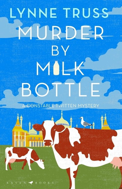 Cover for Lynne Truss · Murder by Milk Bottle - A Constable Twitten Mystery (Gebundenes Buch) (2020)