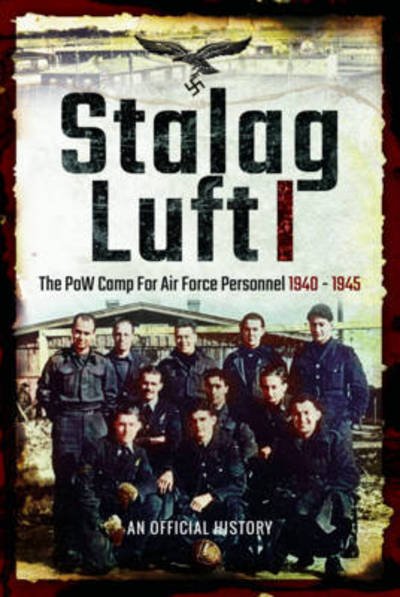 Cover for An Official History · Stalag Luft I: An Official Account of the POW Camp for Air Force Personnel 1940-1945 (Inbunden Bok) (2018)
