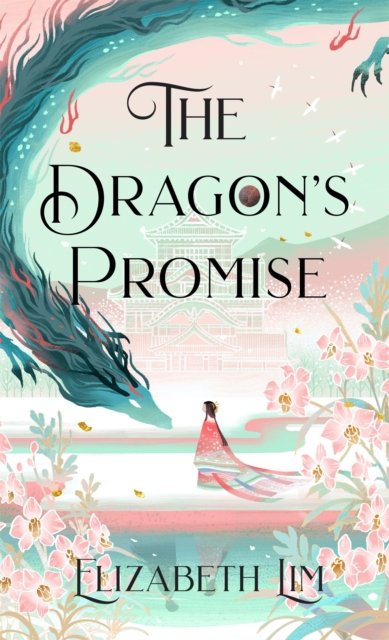 The Dragon's Promise: the Sunday Times bestselling magical sequel to Six Crimson Cranes - Elizabeth Lim - Livros - Hodder & Stoughton - 9781529356793 - 30 de agosto de 2022