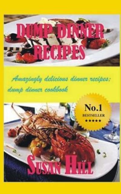 Cover for Susan Hill · Dump Dinner Recipes (Paperback Bog) (2015)