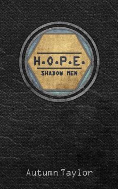 Cover for Autumn Taylor · H.O.P.E. Shadow Men (Paperback Book) (2016)