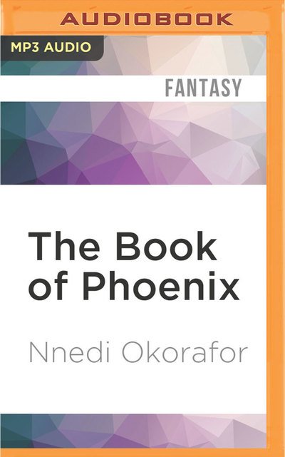 Cover for Nnedi Okorafor · Book of Phoenix, The (MP3-CD) (2016)