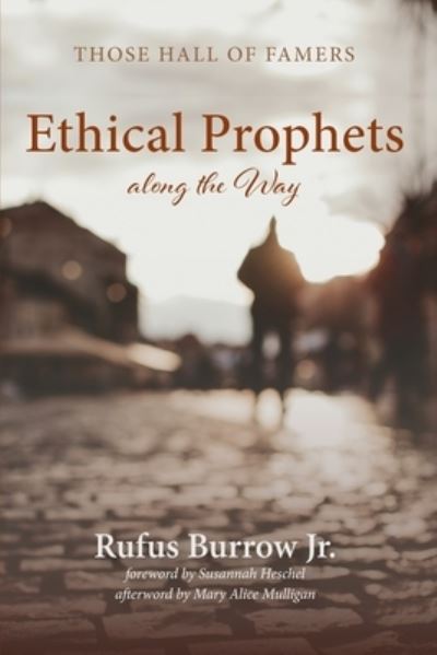 Ethical Prophets along the Way - Rufus Burrow - Books - Cascade Books - 9781532677793 - December 27, 2019